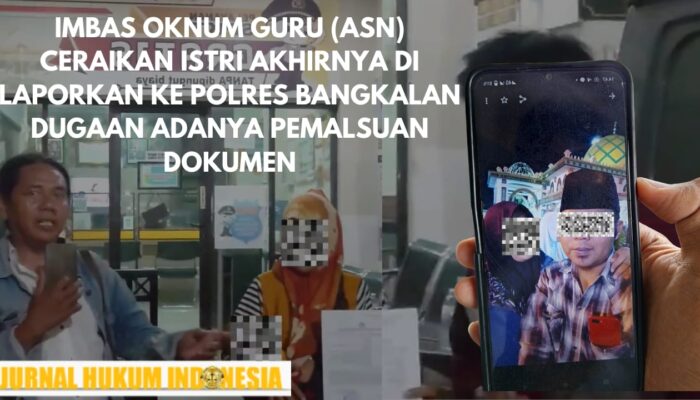 IMBAS OKNUM GURU (ASN) CERAIKAN ISTRI AKHIRNYA DI LAPORKAN KE POLRES BANGKALAN DUGAAN ADANYA PEMALSUAN DOKUMEN